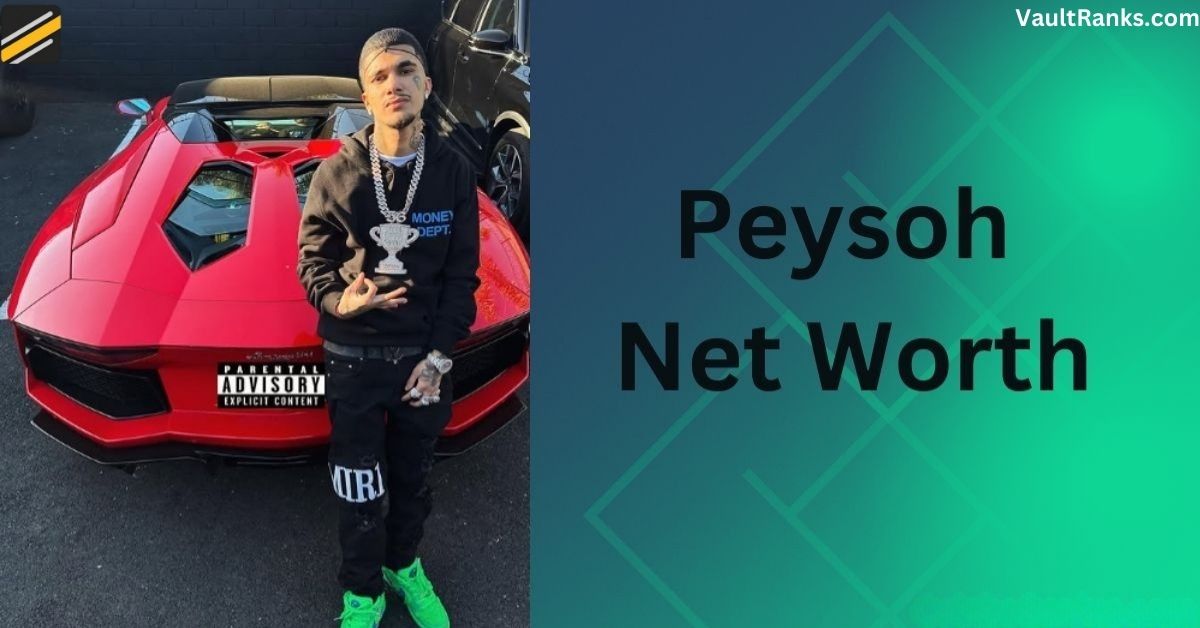 Peysoh Net Worth