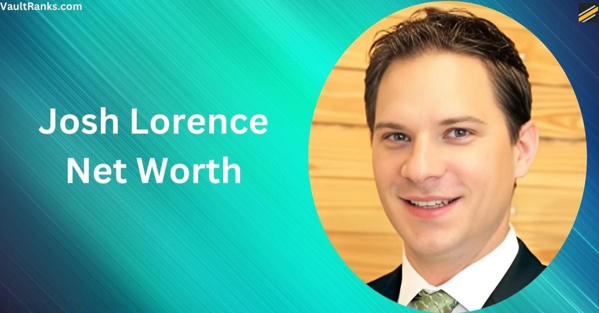 Josh Lorence Net Worth